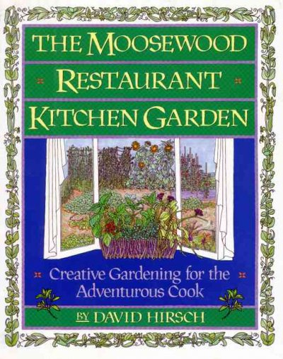 The Moosewood Restaurant kitchen garden / David Hirsch.