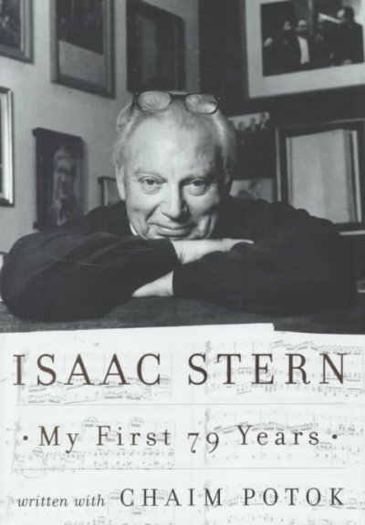 My first 79 years / Isaac Stern, written with Chaim Potok.