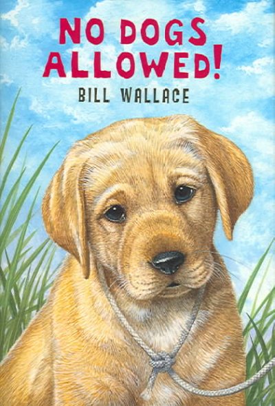 No dogs allowed! / Bill Wallace.