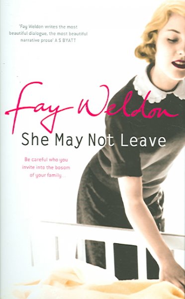 She may not leave / Fay Weldon.