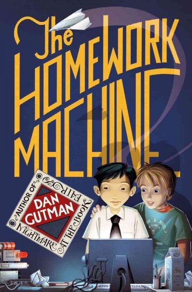 The homework machine / Dan Gutman.