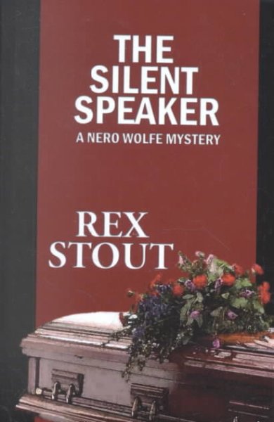 The silent speaker : a Nero Wolfe mystery / Rex Stout.
