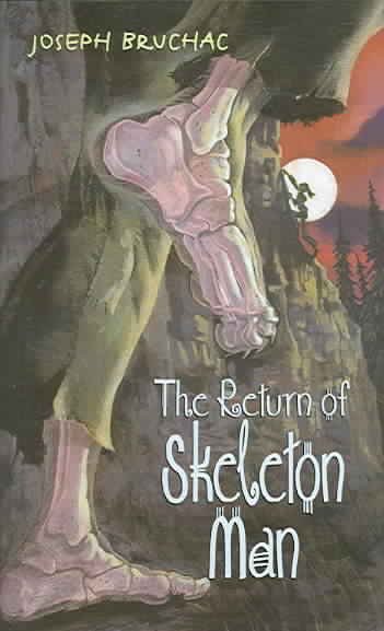 The return of Skeleton Man / Joseph Bruchac ; illustrations by Sally Wern Comport.