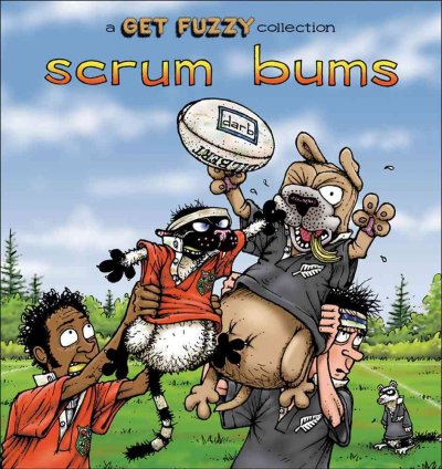 Scrum bums : a get fuzzy collection / by Darby Conley.