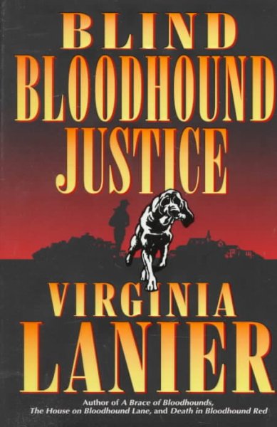Blind bloodhound justice / Virgina Lanier.