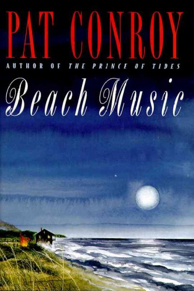 Beach music / Pat Conroy.
