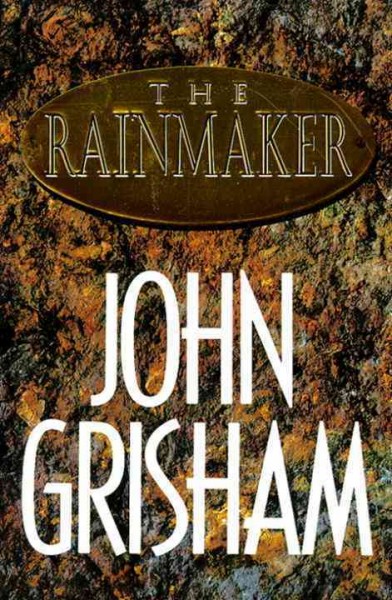 The rainmaker / John Grisham.