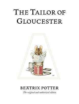 The tailor of Gloucester / by Beatrix Potter.