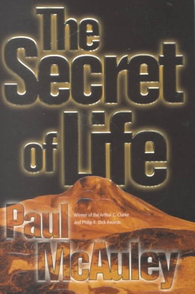 The secret of life / Paul McAuley.
