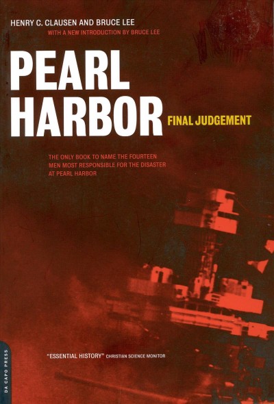 Pearl Harbor : final judgement / Henry C. Clausen and Bruce Lee.