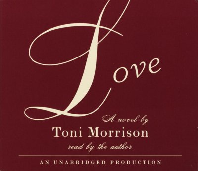 Love [sound recording] / Toni Morrison.