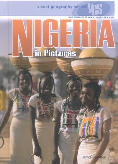 Nigeria in pictures / Janice Hamilton.