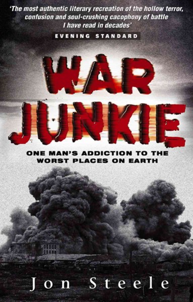 War junkie / Jon Steele.
