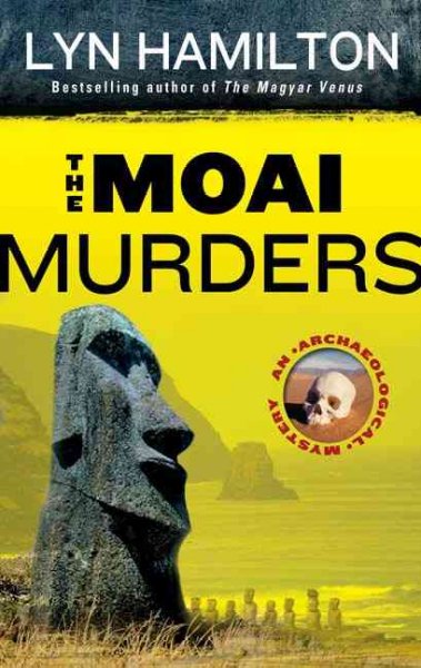 The Moai murders : [an archaeological mystery] / Lyn Hamilton.