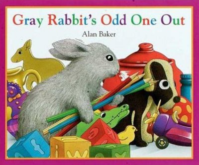 Gray Rabbit's odd one out / Alan Baker.