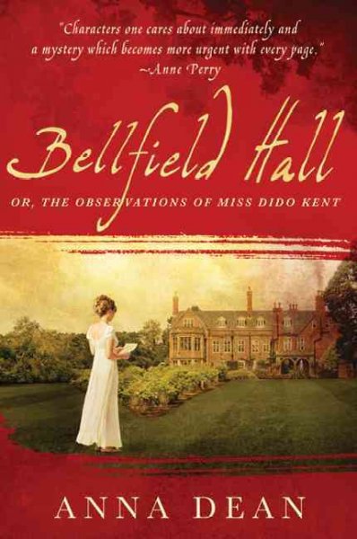 Bellfield Hall or, the observations of Miss Dido Kent / Anna Dean.