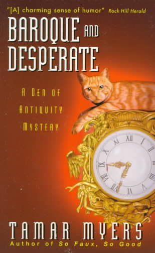 Baroque and desperate : a Den of Antiquity mystery / Tamar Myers.