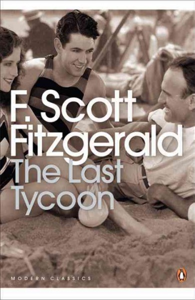 The last tycoon / F. Scott Fitzgerald ; edited with a foreword by Edmund Wilson.
