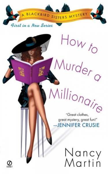 How to murder a millionaire : a Blackbird sisters mystery / Nancy Martin.