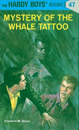 Mystery of the whale tattoo / by Franklin W. Dixon.