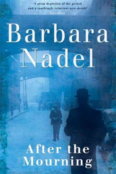After the mourning / Barbara Nadel.