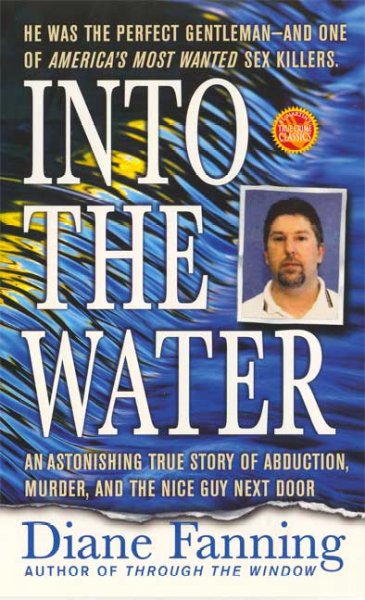 Into the water : the story of serial killer Richard Marc Evonitz / Diane Fanning.