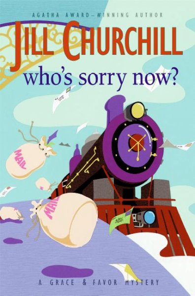 Who's sorry now? : a Grace & Favor mystery / Jill Churchill.