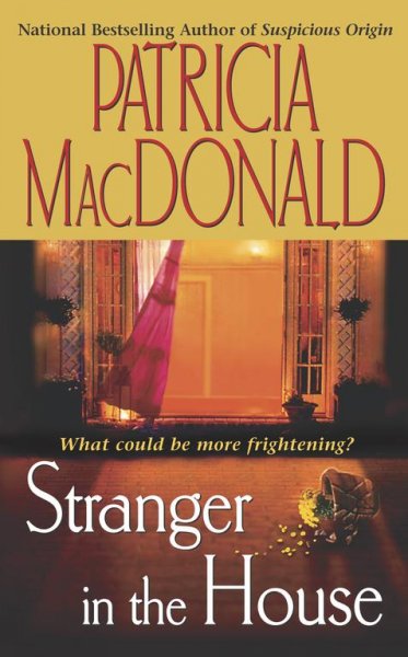 Stranger in the house / Patricia MacDonald.