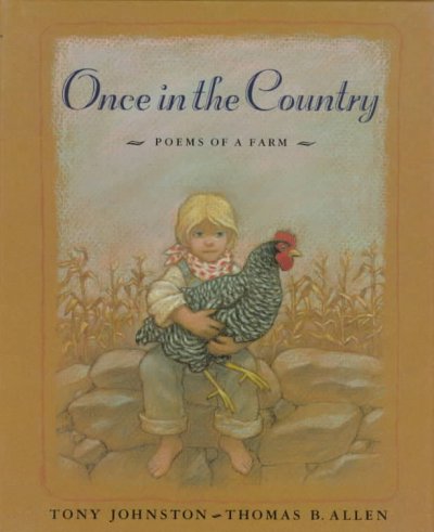Once in the country : poems of a farm / Tony Johnston ; illustrated by Thomas B. Allen.