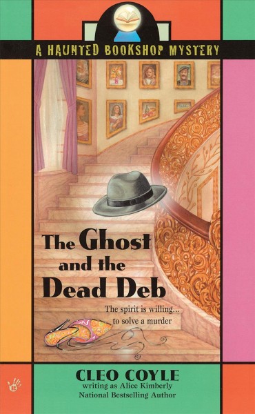 The ghost and the dead deb / Alice Kimberly.