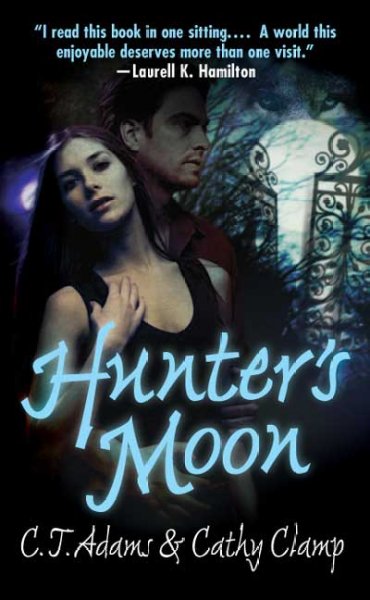 Hunter's moon / C. T. Adams & Cathy Clamp.