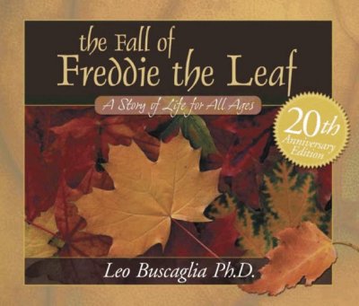 The fall of Freddie the leaf : a story of life for all ages / Leo Buscaglia.