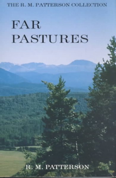 Far pastures / by R.M. Patterson.