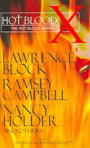 Hot blood X / Lawrence Block, Ramsey Campbell, Nancy Holder and others ; edited by Jeff Gelb and Michael Garrett.