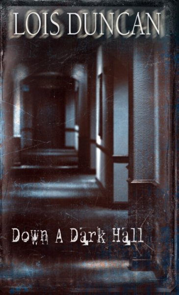 Down a dark hall / Lois Duncan.
