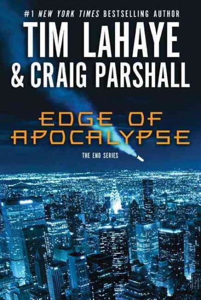 The end series. Edge of Apocalypse / Tim LaHaye and Craig Parshall.