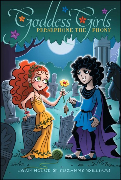 Persephone the phony / Joan Holub and Suzanne Williams.