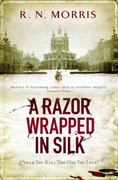 A razor wrapped in silk : a St Petersburg mystery / R.N. Morris.