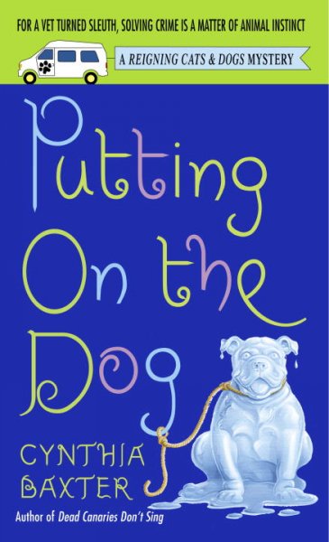 Putting on the dog : a reigning cats & dogs mystery / Cynthia Baxter.