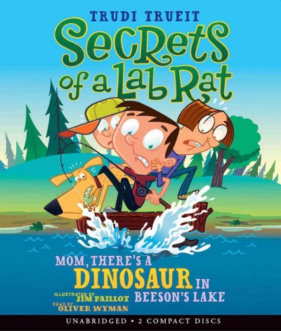 Mom there's a dinosaur in Beeson's Lake [sound recording] / Trudi Trueit. --.