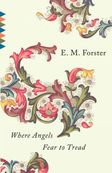 Where angels fear to tread / E.M. Forster.