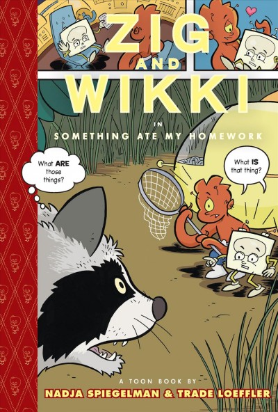 Zig and Wikki in something ate my homework : a Toon book / by Nadja Spiegelman & [illustrated by] Trade Loeffler.