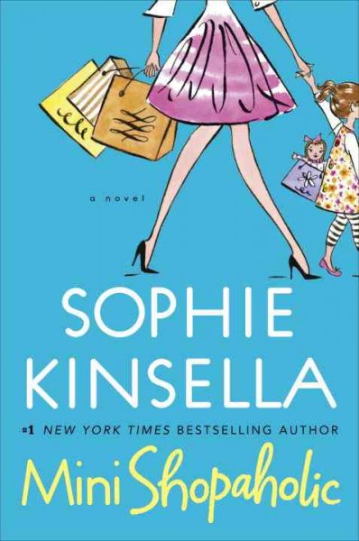 Mini shopaholic : a novel / Sophie Kinsella. 