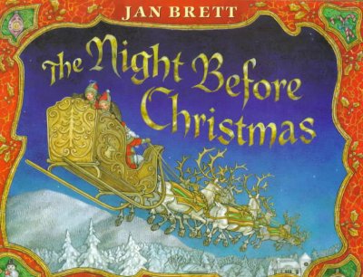 The night before Christmas : a poem by Clement Moore / by Clement Moore ; [illustrated by] Jan Brett.