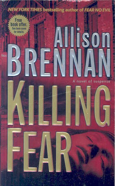 KILLING FEAR (MYS) : a novel of suspense / Allison Brennan.
