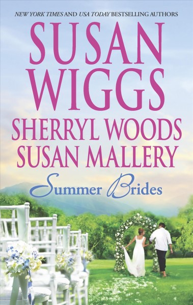 Summer brides / Susan Wiggs, Sherryl Woods, and Susan Mallery.