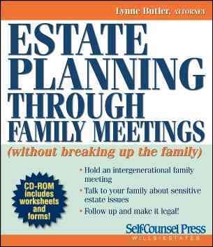 Estate planning through family meetings : (without breaking up the family) / Lynne Butler.