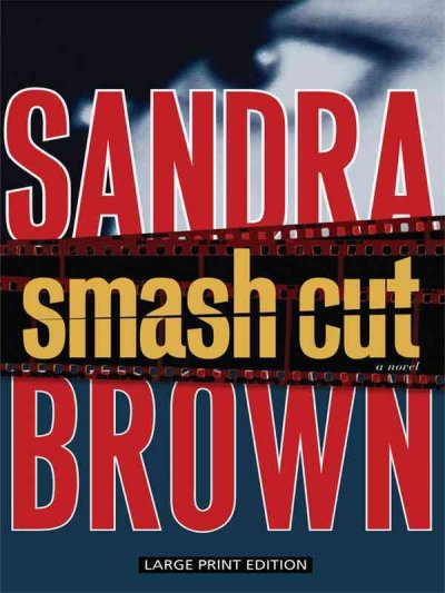 Smash cut / Sandra Brown.