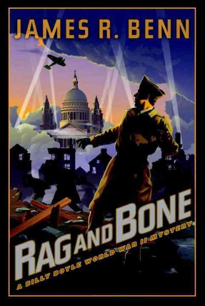 Rag and bone : a Billy Boyle World War II mystery / James R. Benn.