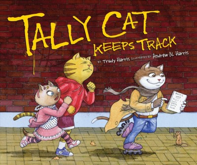 Tally cat keeps track / by Trudy Harris ; illustrated by Andrew N. Harris.
